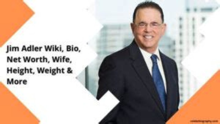 Jim Adler Wiki, Bio, Net Worth, Wife, Height, Weight & More